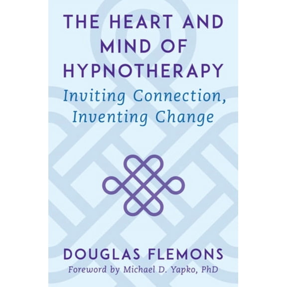 The Heart and Mind of Hypnotherapy, (Hardcover)