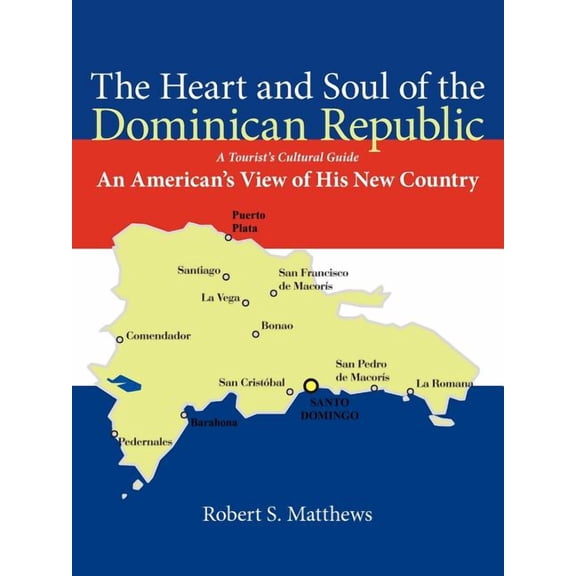 The Heart and Soul of the Dominican Republic (Paperback)