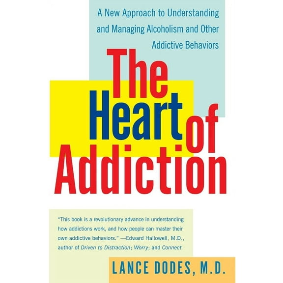 The Heart of Addiction: A New Approach to Understanding and Managing Alcoholism and Other Addictive Behaviors, (Paperback)