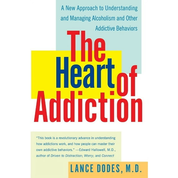 The Heart of Addiction: A New Approach to Understanding and Managing Alcoholism and Other Addictive Behaviors, (Paperback)