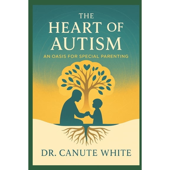 The Heart of Autism The Heart of Autism: An Oasis for Special Parenting, Book 1, (Paperback)