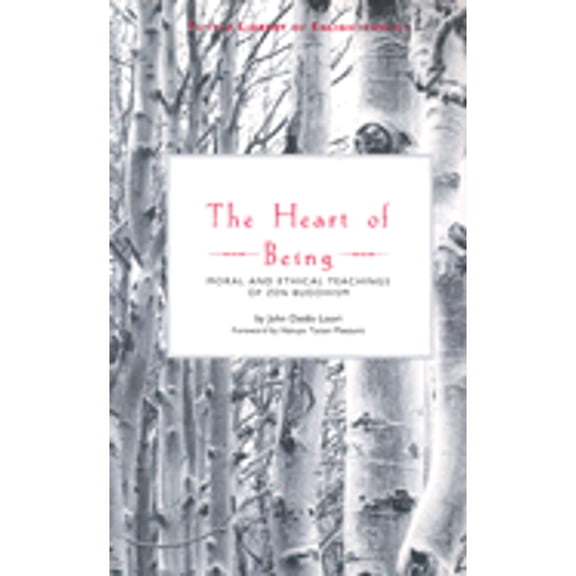 Pre-Owned The Heart of Being: Moral and Ethical Teachings of Zen (Paperback) 0804830789 9780804830782