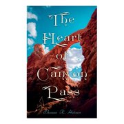The Heart of Canyon Pass Paperback