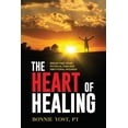 thumbnail image 1 of The Heart of Healing: Break Free from Physical Pain and Emotional Wounds, (Paperback), 1 of 1