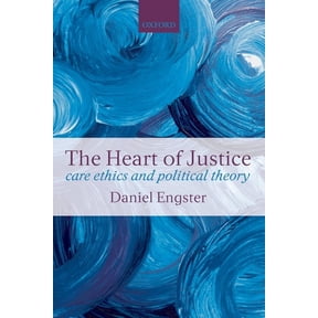 The Heart of Justice Care Ethics and Political Theory (Paperback), (Paperback)