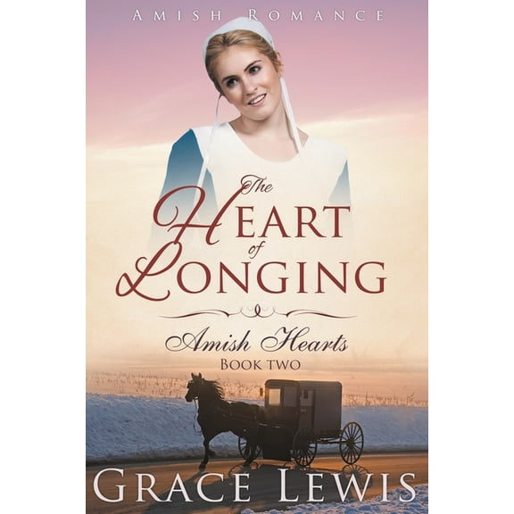 Amish Hearts The Heart of Longing (Large Print Edition): Amish Romance, Book 2, (Paperback)
