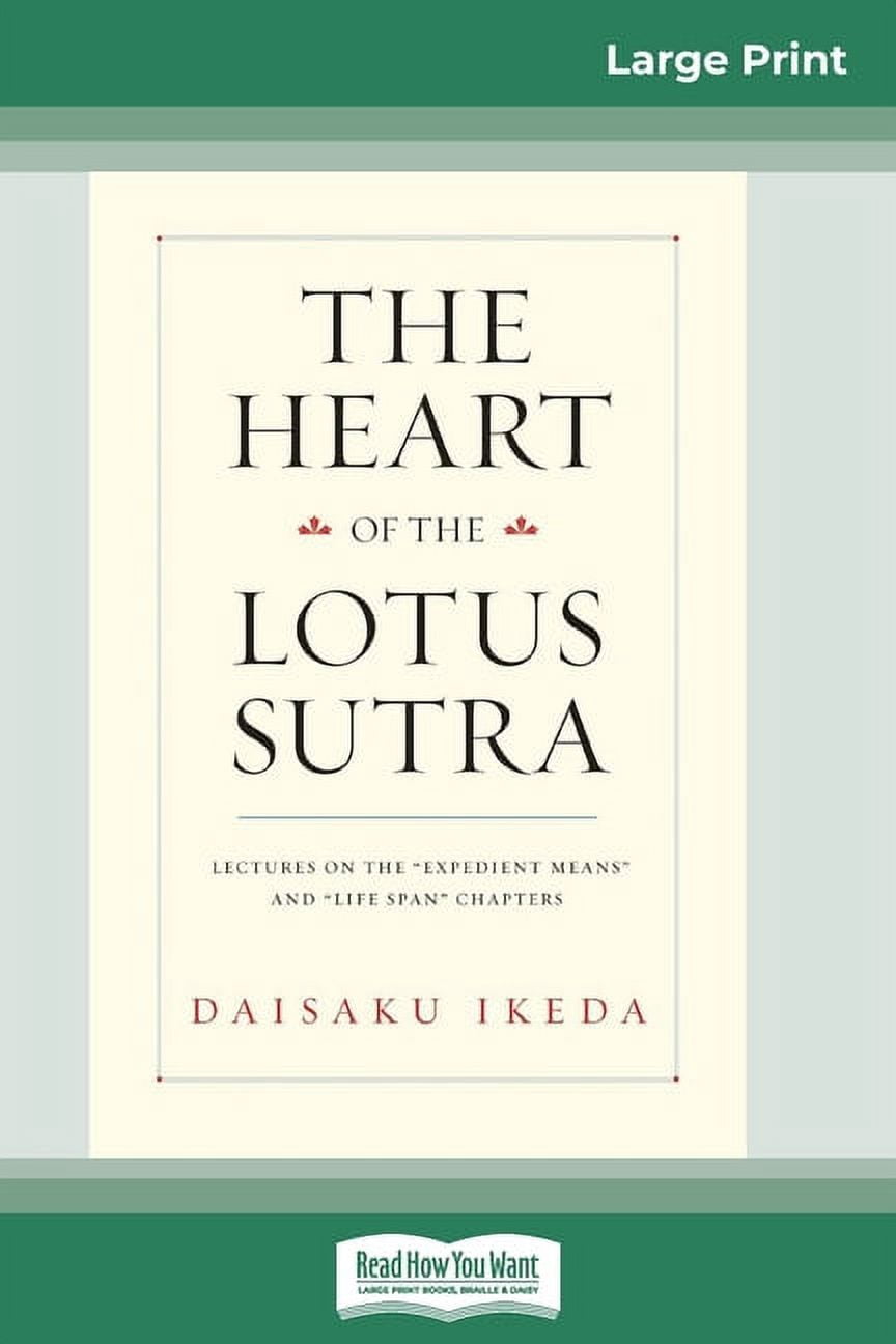 The Heart of Lotus Sutra : Lectures on the 'Expedient Means' and 'Life Span' Chapters (16pt Large Print Edition) (Paperback)