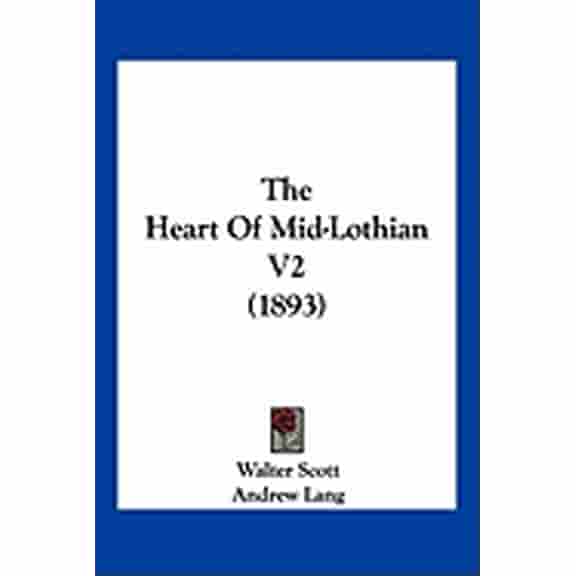 The Heart of Mid-Lothian V2 (1893) (Paperback)