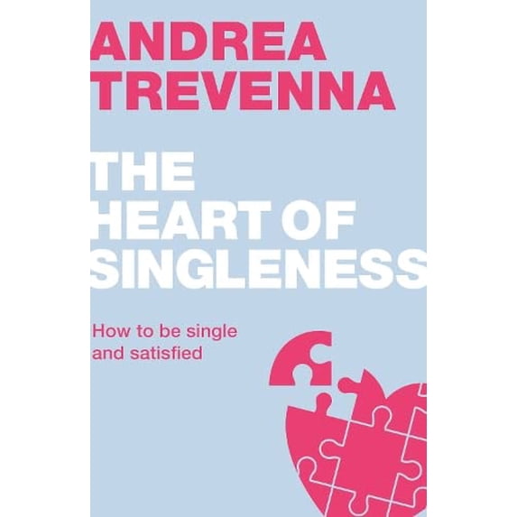 Pre-Owned The Heart of Singleness: How to Be Single and Satisfied (Paperback) 1908762853 9781908762856
