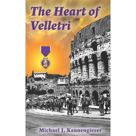 The Heart of Velletri Paperback 1947381172 9781947381179 Michael Kannengieser