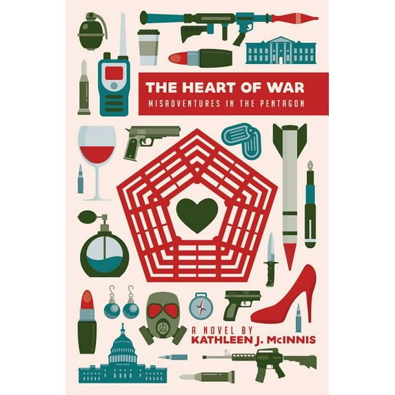 The Heart of War : Misadventures in the Pentagon (Paperback)
