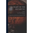 thumbnail image 1 of The Heart of the Antarctic: Being the Story of the British Antarctic Expedition 1907-1909; Volume 1, 1 of 1