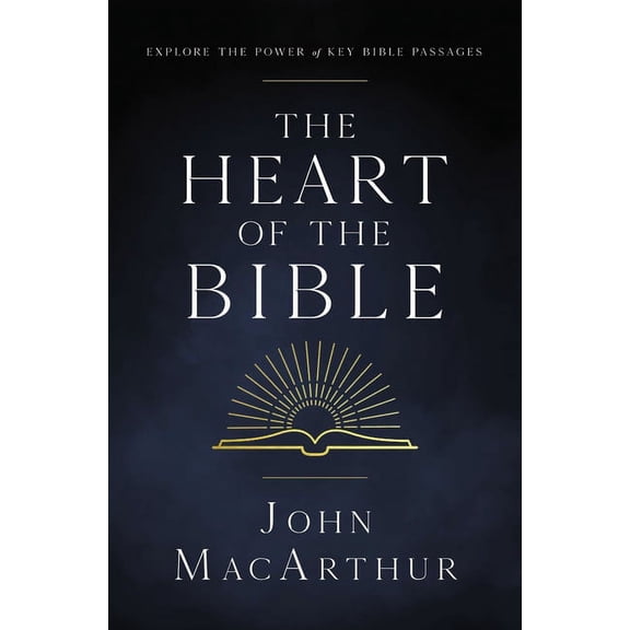 The Heart of the Bible: Explore the Power of Key Bible Passages for 52-Weeks, (Paperback)