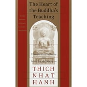 THICH NHAT HANH The Heart of the Buddha's Teaching: Transforming Suffering Into Peace, Joy, and Liberation, (Paperback)