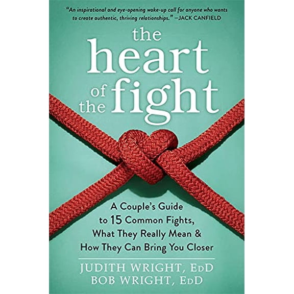Pre-Owned The Heart of the Fight: A Couple's Guide to Fifteen Common Fights, What They Really Mean, and How They Can Bring You Closer (Paperback) 1626252572 9781626252578