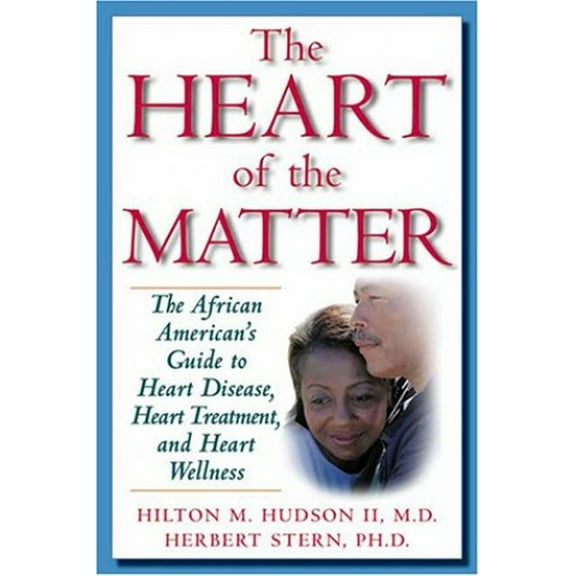 Pre-Owned The Heart of the Matter: The African American's Guide to Heart Disease, Heart Treatment, and Heart Wellness (Paperback) 0967525837 9780967525839