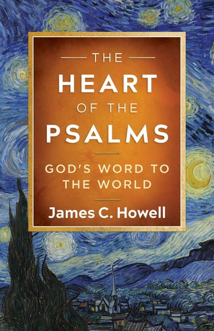 The Heart of the Psalms: God's Word to the World, (Paperback)