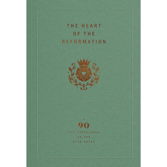The Heart of the Reformation: A 90-Day Devotional on the Five Solas, (Paperback)