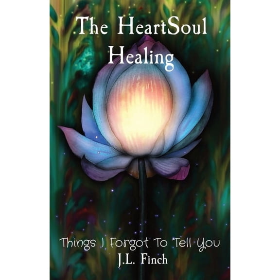 The HeartSoul Healing: Things I Forgot To Tell You, (Paperback)