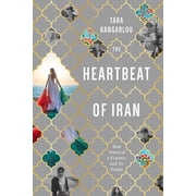 The Heartbeat of Iran Real Voices of a Country and Its People, Paperback