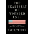 thumbnail image 1 of The Heartbeat of Wounded Knee : Native America from 1890 to the Present, 1 of 1