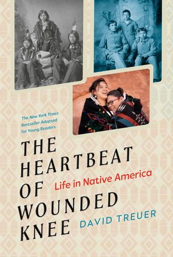 The Heartbeat of Wounded Knee (Young Readers Adaptation) : Life in Native America (Paperback)