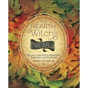 The Hearth Witchs The Hearth Witchs Year Rituals, Recipes & Remedies Through the Seasons, Paperback