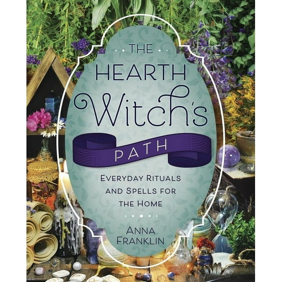 The Hearth Witch's The Hearth Witch's Path: Everyday Rituals and Spells for the Home, (Paperback)