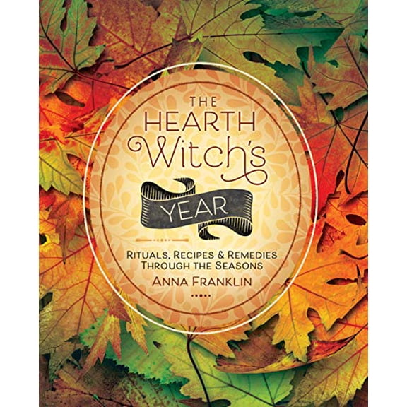 Pre-Owned The Hearth Witch's Year : Rituals, Recipes and Remedies Through the Seasons (Paperback) 9780738764979