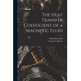 thumbnail image 1 of The Heat Transfer Coefficient of a Magnetic Fluid, (Paperback), 1 of 1