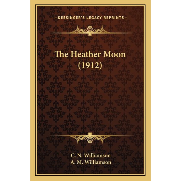 The Heather Moon (1912) (Paperback)