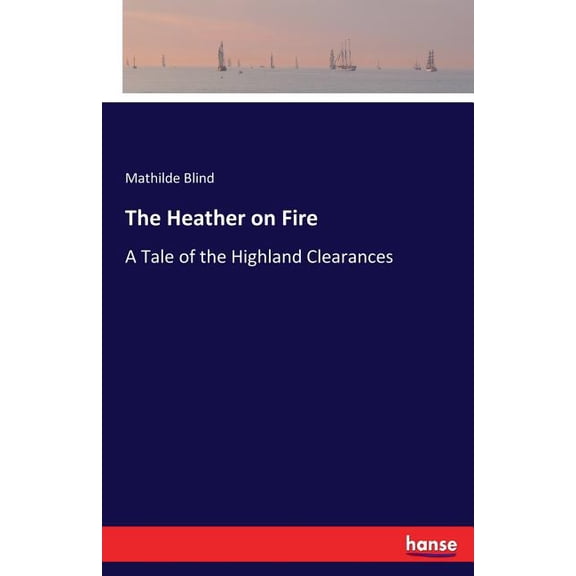 The Heather on Fire: A Tale of the Highland Clearances, (Paperback)