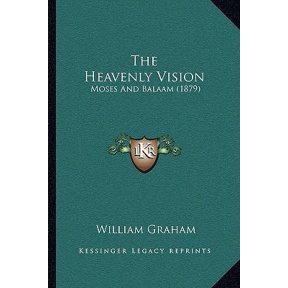 The Heavenly Vision: Moses and Balaam (1879) Paperback