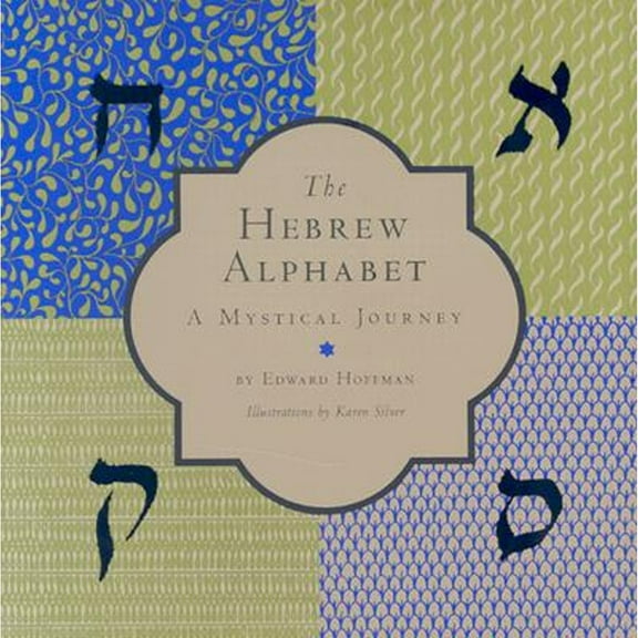 Pre-Owned The Hebrew Alphabet: A Mystical Journey (Hardcover) 0811818837 9780811818834