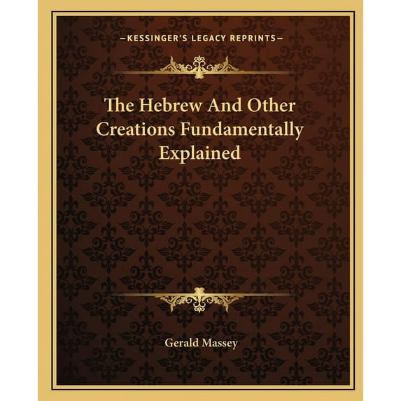 The Hebrew And Other Creations Fundamentally Explained (Paperback)