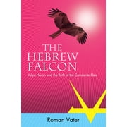The Hebrew Falcon Adya Horon and the Birth of the Canaanite Idea, Paperback