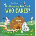 thumbnail image 1 of The Hedgehog Who Said, Who Cares?, (Hardcover), 1 of 1