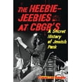 thumbnail image 1 of The Heebie-Jeebies at CBGB's: A Secret History of Jewish Punk, (Paperback), 1 of 1