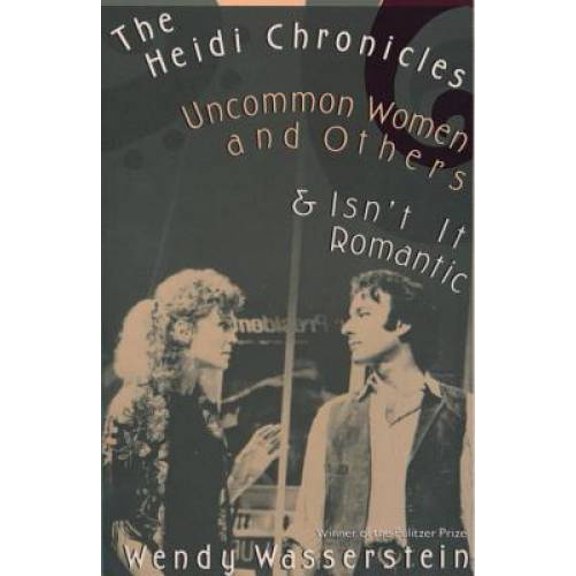 Pre-Owned The Heidi Chronicles: Uncommon Women and Others & Isn't It Romantic (Paperback) 0679734996 9780679734994