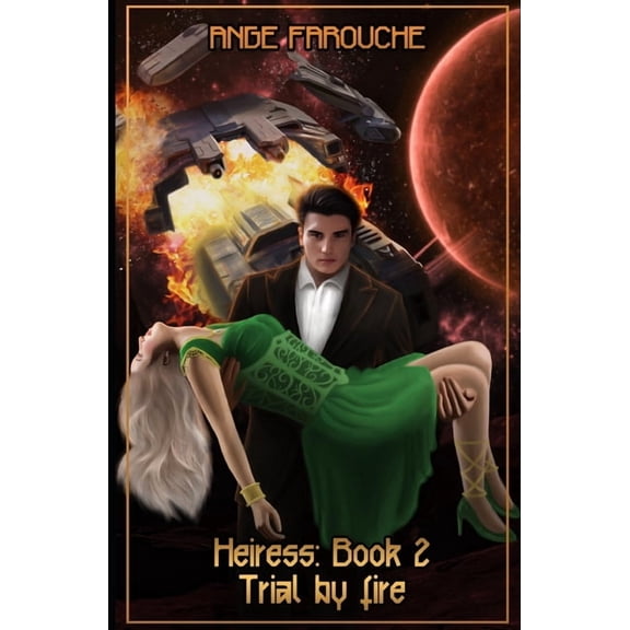 The Heiress Heiress: The Trial By Fire, Book 2, (Paperback)