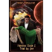 The Heiress Heiress The Trial By Fire, Book 2, Paperback