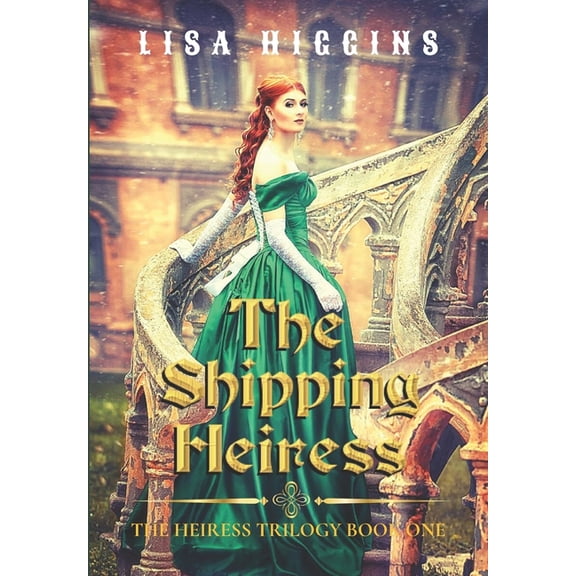 The Heiress Trilogy: The Shipping Heiress (Series #1) (Paperback)