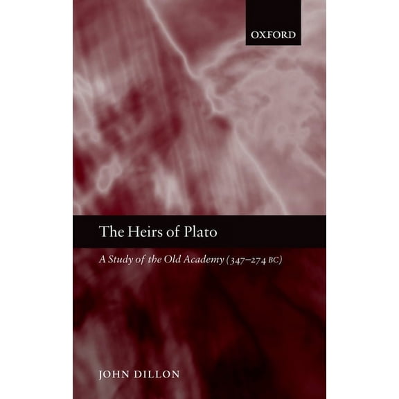 The Heirs of Plato: A Study of the Old Academy (347-274 Bc), (Paperback)