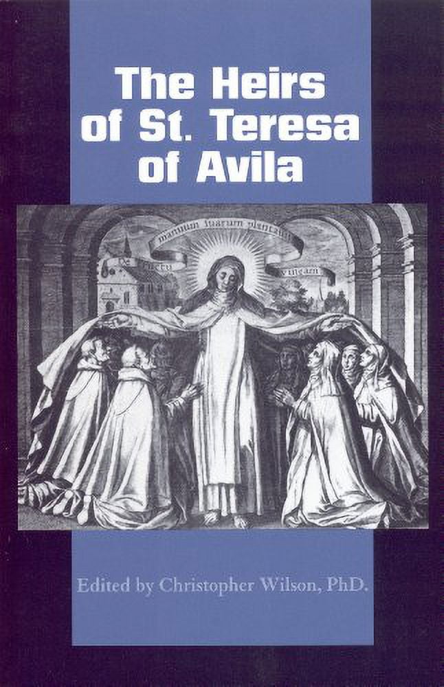 Pre-Owned The Heirs of St. Teresa of Avila: Defenders and Disseminators ...