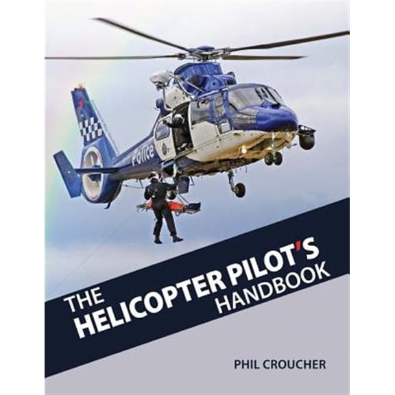 The Helicopter Pilot's Handbook