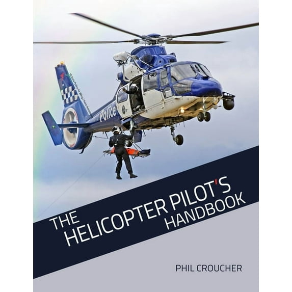 The Helicopter Pilot's Handbook, (Paperback)
