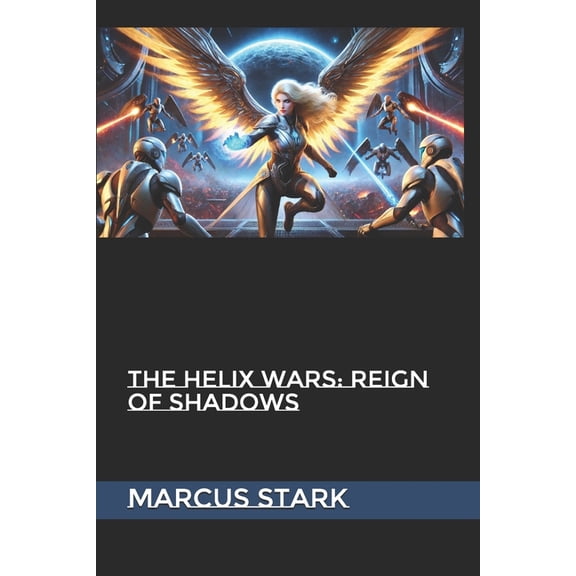The Helix Wars: Trilogy The Helix Wars: Reign of Shadows, Book 2, (Paperback)