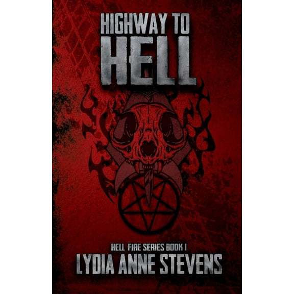The Hell Fire: Highway to Hell: The Hell Fire Series Book 1 (Paperback)
