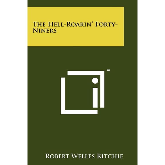 The Hell-Roarin' Forty-Niners (Paperback)