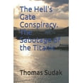 thumbnail image 1 of The Hell's Gate Conspiracy. The Sabotage of the Titanic, (Paperback), 1 of 1